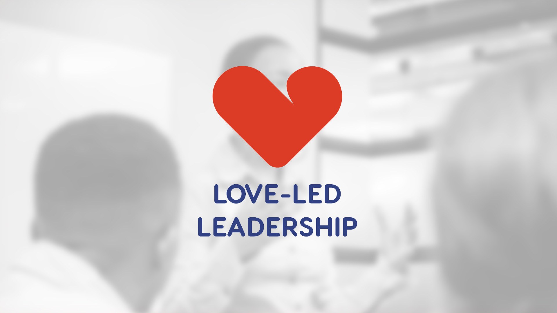 Love-Led Leadership